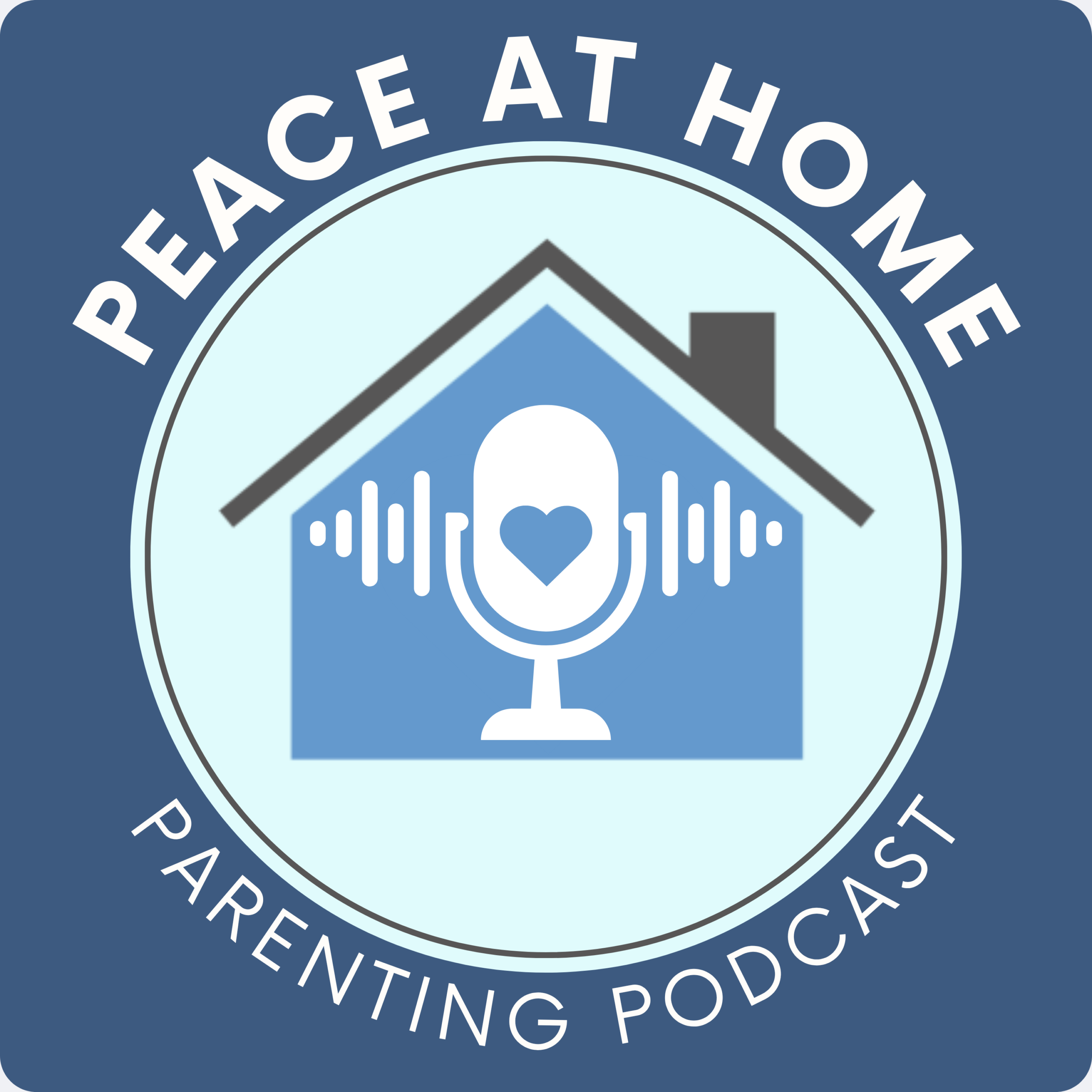 Peace at Home Parenting Solutions Podcasts | Parent Support